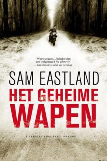 Het geheime wapen (Inspecteur Pekkala, #2) - Sam Eastland, Marijke Koch, Ineke Lenting