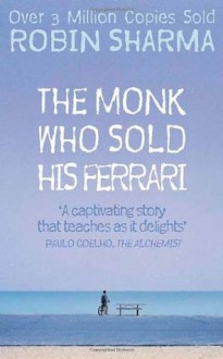 The Monk Who Sold His Ferrari - Robin S. Sharma