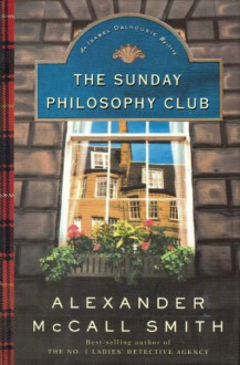 The Sunday Philosophy Club - Alexander McCall Smith