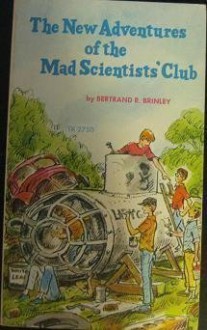 New Adventures Of The Mad Scientists Club - Bertrand R. Brinley