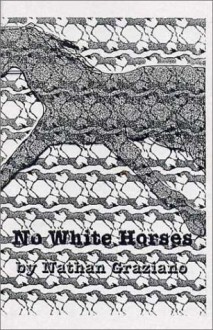 No White Horses - Nathan Graziano