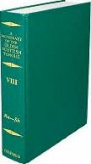 A Dictionary of the Older Scottish Tongue from the Twelfth Century to the End of the Seventeenth: Volume 8: Ru-Sh - A.J. Aitken, Margaret G. Dareau, James A.C. Stevenson, K. Lorna Pike