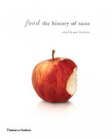 Food: The History of Taste - Paul Freedman