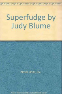 Superfudge by Judy Blume: Teacher Guide - Novel Units