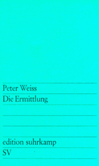 Die Ermittlung Oratorium in Gesaengen - Peter Weiss