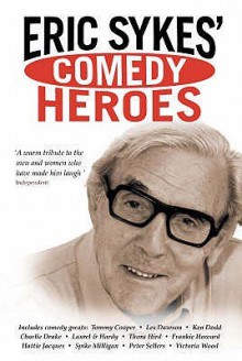 Eric Sykes' Comedy Heroes - Eric Sykes