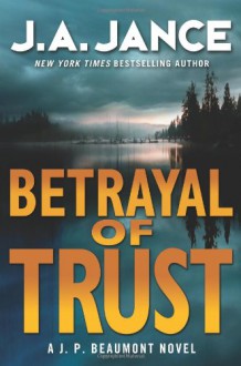 Betrayal of Trust - J.A. Jance