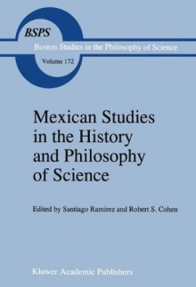 Mexican Studies in the History and Philosophy of Science - Santiago Ramirez, Robert S. Cohen