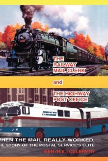 The Railway Mail Clerk and the Highway Office - Kennith Culbreth