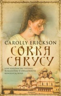 Córka carycy - Carolly Erickson