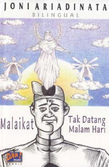 Malaikat Tak Datang Malam Hari - Joni Ariadinata