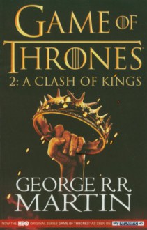 A Clash of Kings (A Song of Ice and Fire, # 2) - George R.R. Martin