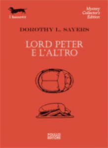 Lord Peter e l'altro - Dorothy L. Sayers, A.M. Francavilla