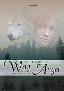 Wild Angel (Audio) - Pat Murphy, Bernadette Dunne