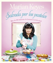 Salvada por los pasteles - Marian Keyes