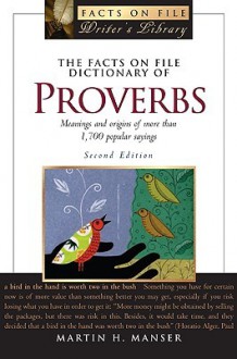 The Facts on File Dictionary of Proverbs (Facts on File Writer's Library) - Martin H. Manser