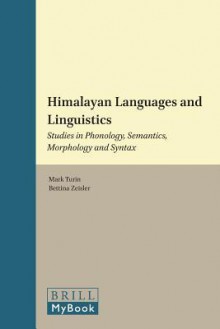 Himalayan Languages and Linguistics: Studies in Phonology, Semantics, Morphology and Syntax - Judit Bokser Liwerant, Eliezer Ben-Rafael