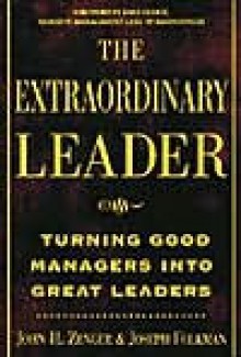 The Extraordinary Leader - John H. (Jack) Zenger, Joseph R. Folkman