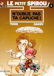 N'oublié pas ta capuche! - Tome, Janry, Stephane de Becker