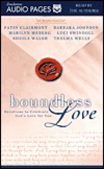 Boundless Love: Devotions to Celebrate God's Boundless Love - Patsy Clairmont, Thelma Wells, Marilyn Meberg