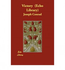 Victory (Echo Library) - Joseph Conrad