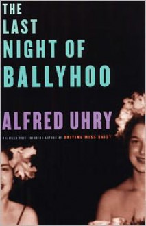 The Last Night Of Ballyhoo - Alfred Uhry