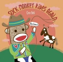 Sock Monkey Rides Again - Cece Bell