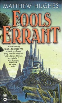 Fools Errant - Matthew Hughes