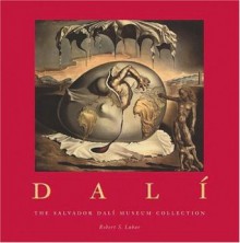 Dali: The Salvador Dali Museum Collection - Robert S. Lubar, Salvador Dalí