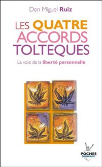 Les quatre accords toltèques (Poches) (French Edition) - Miguel Ruiz, Maud Sejournant, Olivier Clerc