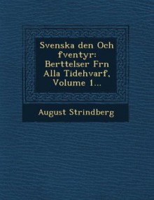 Svenska öden och äventyr: Berättelser från alla tidevarv, Volume 1 - August Strindberg