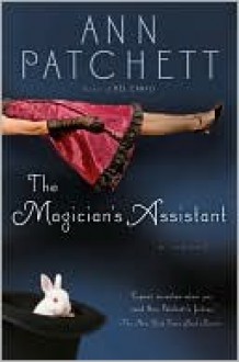 The Magician's Assistant - Ann Patchett