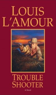 Trouble Shooter - Louis L'Amour, Tex Burns