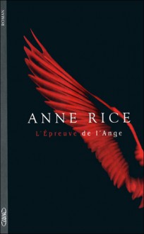 L'épreuve de l'ange - Anne Rice