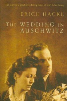 The Wedding in Auschwitz - Erich Hackl