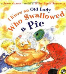 I Know an Old Lady Who Swallowed a Pie (Picture Puffins) - Alison Jackson, Judy Schachner