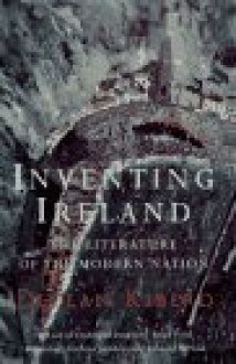 Inventing Ireland: , - Declan Kiberd, Edward W. Said