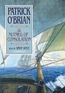 The Nutmeg of Consolation [With Earbuds] - Patrick O'Brian, Simon Vance