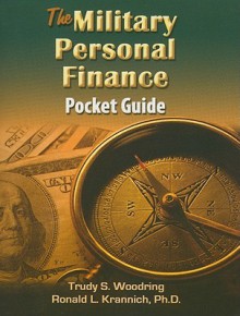 The Military Personal Finance Pocket Guide - Trudy S. Woodring, Ronald L. Krannich