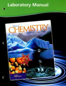 Glencoe Chemistry Matter and Change Laboratory Manual - Glencoe/McGraw-Hill