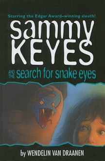 Sammy Keyes and the Search for Snake Eyes - Wendelin Van Draanen