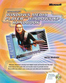 Microsoft® Windows Media� Player for Windows® XP Handbook - Seth McEvoy