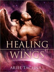 Healing in His Wings - Ariel Tachna