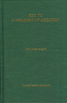 Key To A Grammar Of Akkadian - John Huehnergard