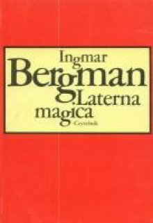 Laterna magica - Ingmar Bergman