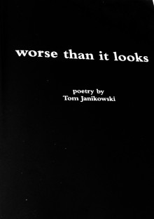 worse than it looks - Tom Janikowski