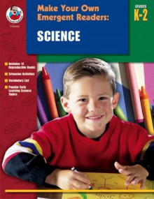 Make Your Own Emergent Readers: Science - School Specialty Publishing