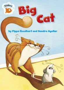 Big Cat. by Pippa Goodhart - Goodhart, Pippa Goodhart