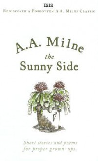 The Sunny Side - A.A. Milne