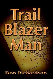 Trail Blazer Man - Don Richardson